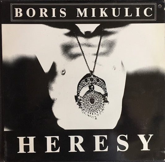 Boris Mikulic - Heresy [Used Vinyl] - Tonality Records