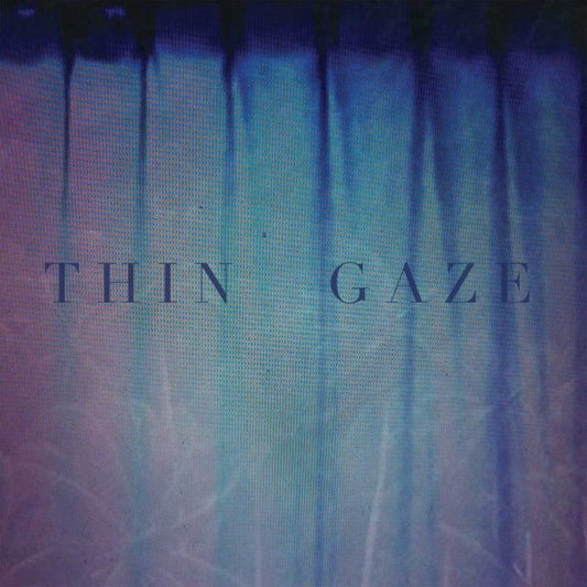 Thin Gaze - Thin Gaze [New Vinyl] - Tonality Records