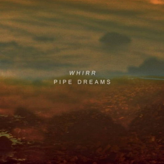 Whirr - Pipe Dreams [Used Vinyl] - Tonality Records