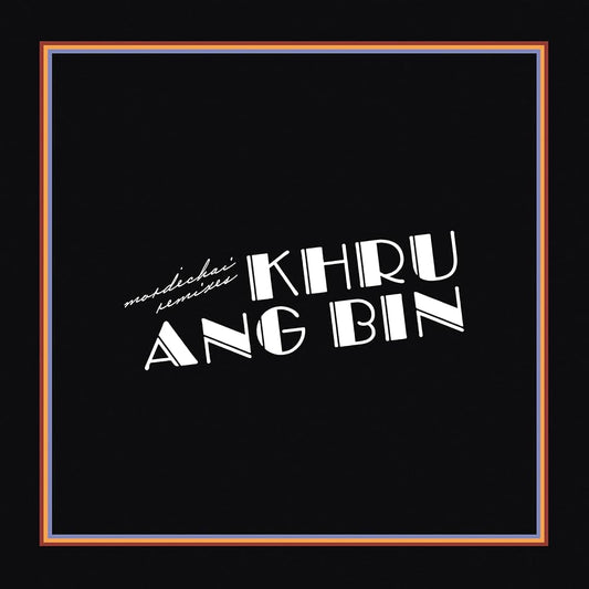 Khruangbin - Mordechai Remixes [New Vinyl] - Tonality Records
