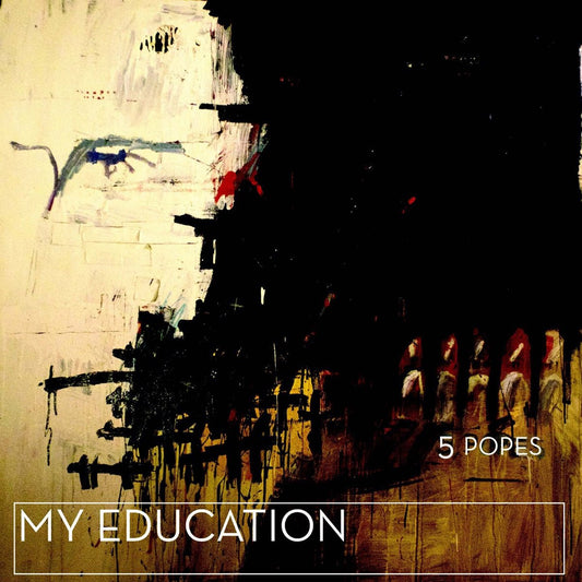 My Education - 5 Popes [New Vinyl] - Tonality Records