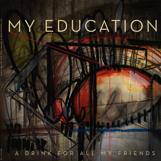 My Education - A Drink For All My Friends [New Vinyl] - Tonality Records