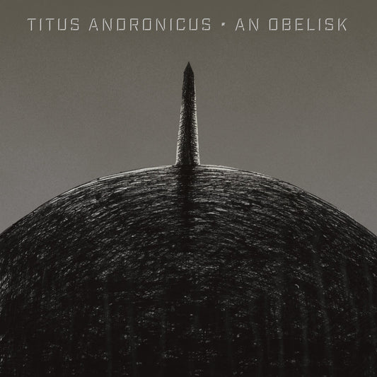 Titus Andronicus - An Obelisk [New Vinyl] - Tonality Records