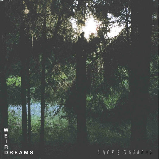 Weird Dreams - Choreography [New Vinyl] - Tonality Records