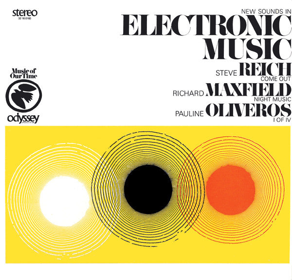 Steve Reich / Richard Maxfield / Pauline Oliveros - New Sounds In Electronic Music (Come Out / Night Music / I Of IV) [Used Vinyl]