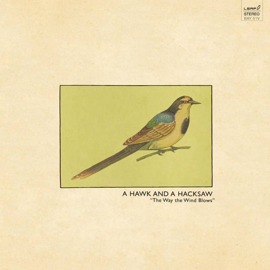 A Hawk And A Hacksaw - The Way The Wind Blows [Used Vinyl] - Tonality Records