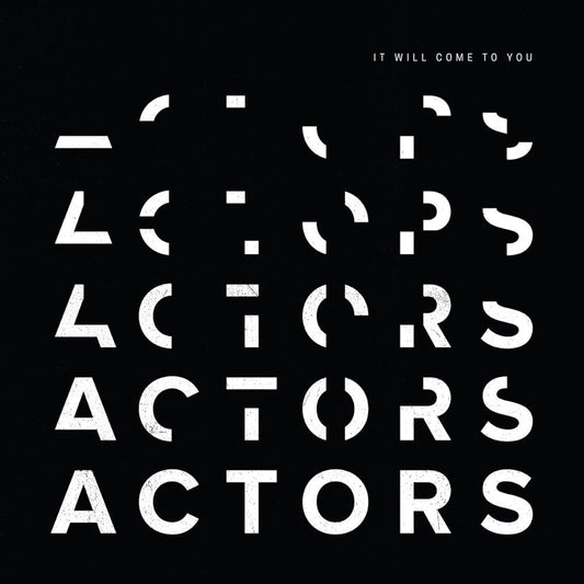 ACTORS - It Will Come To You [Used Vinyl] - Tonality Records