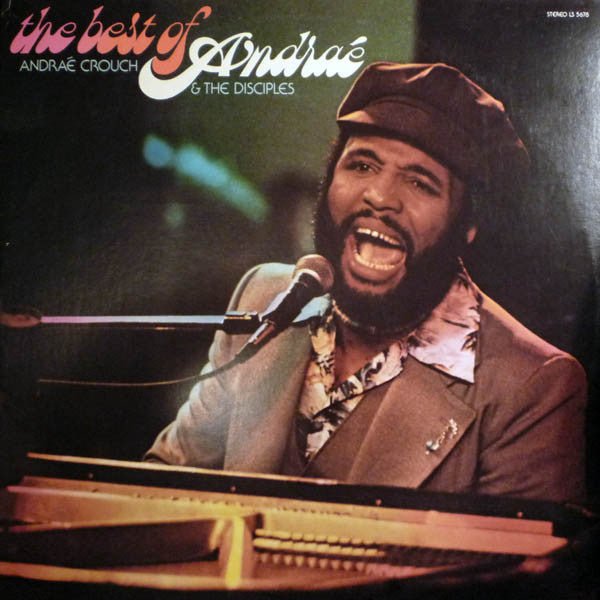 Andraé Crouch & The Disciples - The Best Of Andraé [Used Vinyl] - Tonality Records