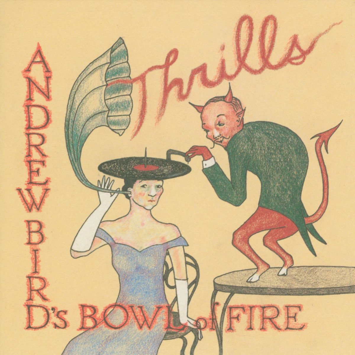 Andrew Bird's Bowl Of Fire - Thrills [New Vinyl] - Tonality Records