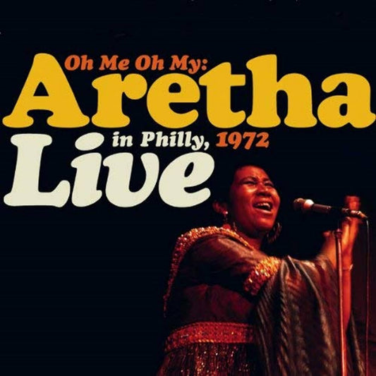 Aretha Franklin - Oh Me Oh My: Aretha Live In Philly, 1972 [Used Vinyl] - Tonality Records
