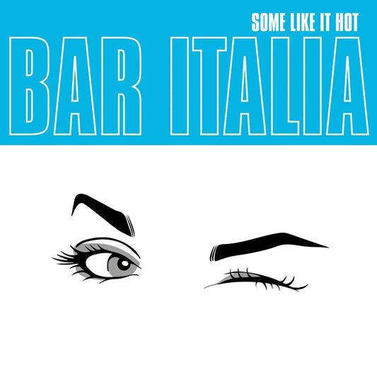 bar italia - Some Like It Hot [New Vinyl] - Tonality Records