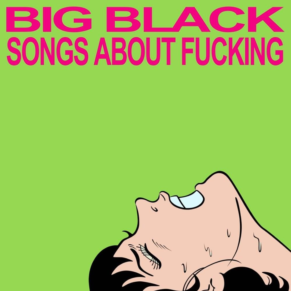 Big Black - Songs About Fucking [Used Vinyl] - Tonality Records