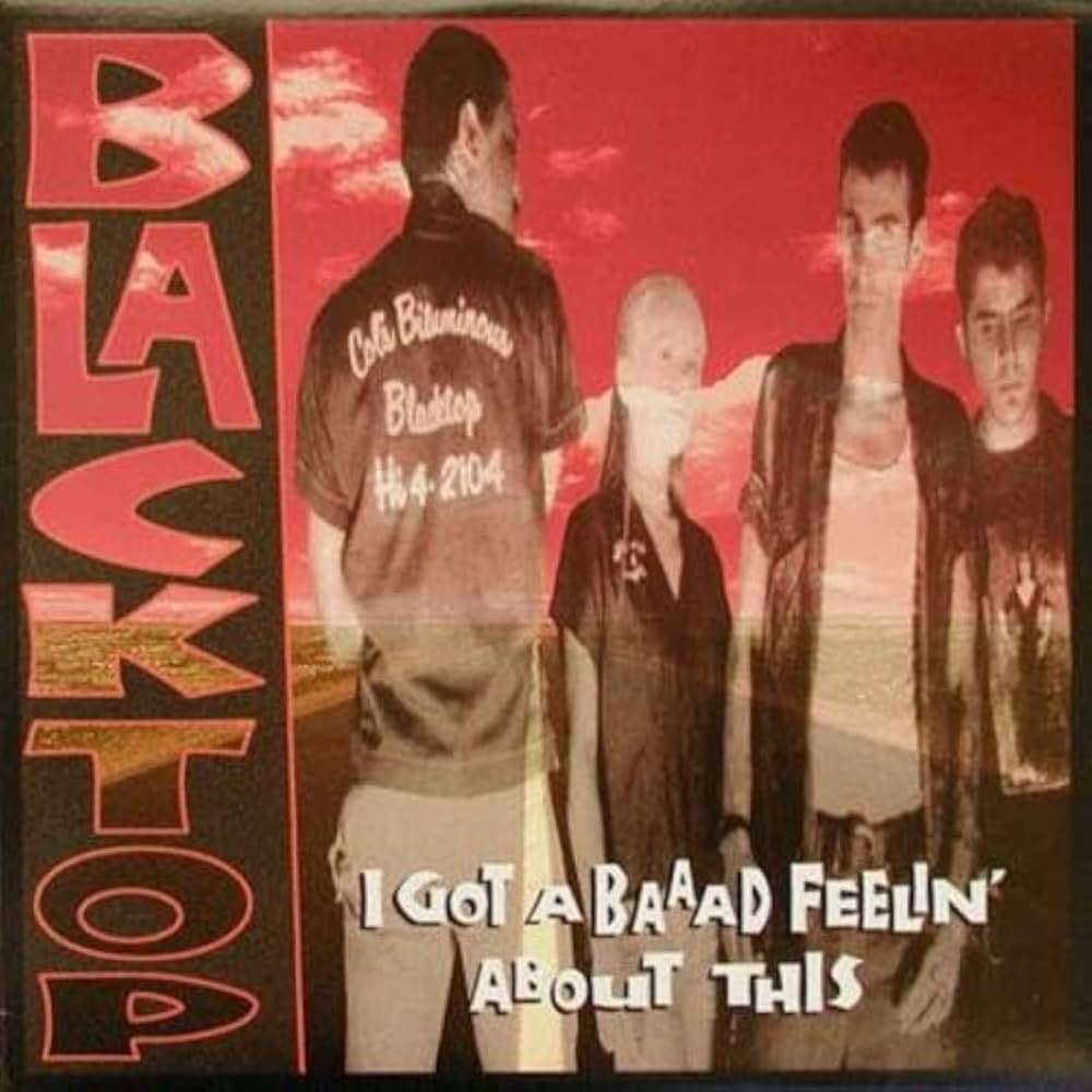 Blacktop - I Got A Baaad Feelin' About This [Used Vinyl] - Tonality Records