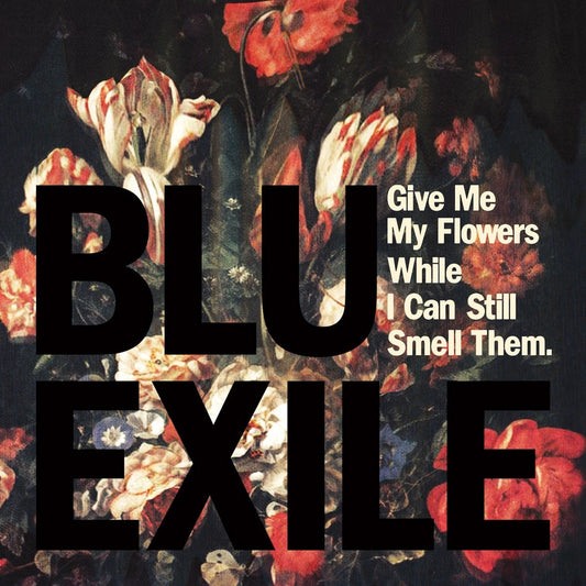 Blu & Exile - Give Me My Flowers While I Can Still Smell Them [Used Vinyl] - Tonality Records