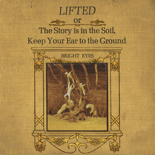 Bright Eyes - Lifted or the Story Is in the Soil, Keep Your Ear to the Ground [Used Vinyl] - Tonality Records