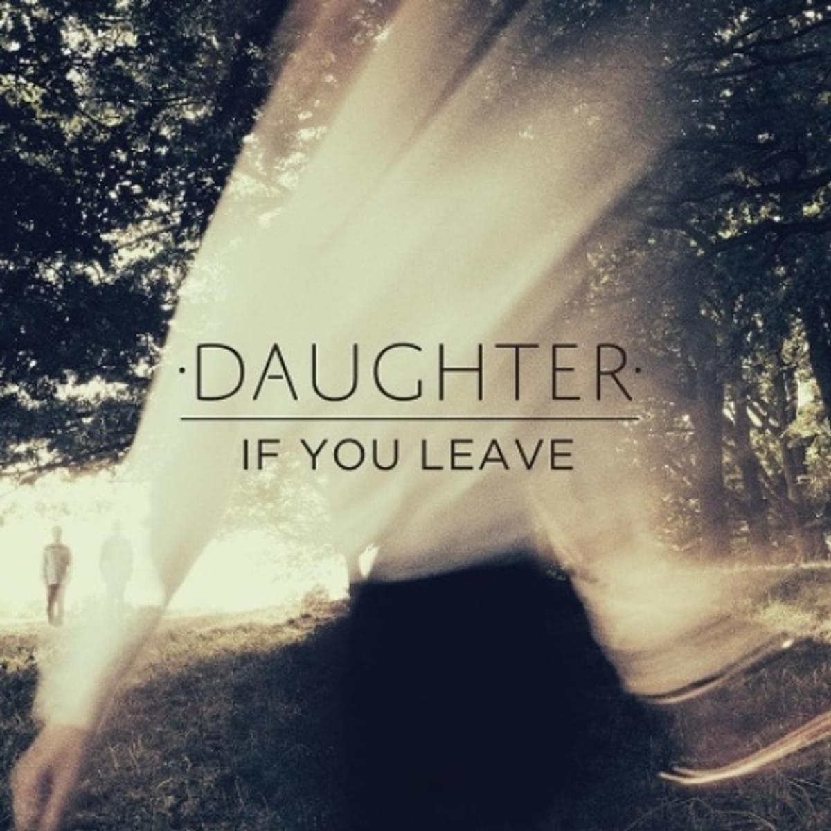 Daughter - If You Leave [Used Vinyl] - Tonality Records