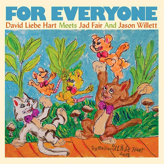 David Liebe Hart Meets Jad Fair & Jason Willett - For Everyone [New Vinyl] - Tonality Records