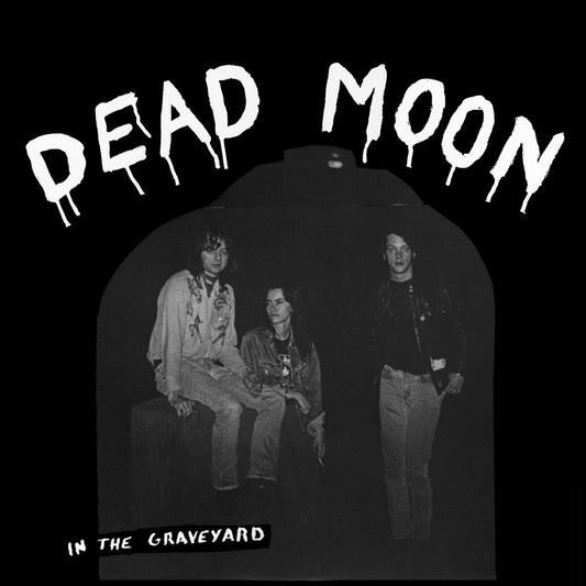 Dead Moon - In The Graveyard [Used Vinyl] - Tonality Records