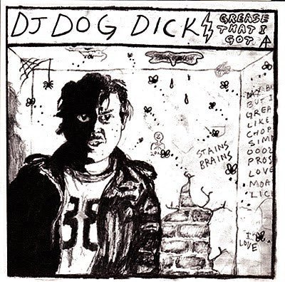 DJ Dog Dick - Grease That I Got [Used Vinyl] - Tonality Records