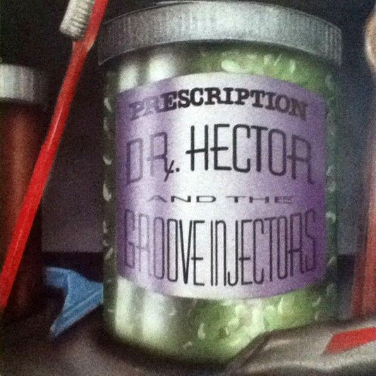 Dr. Hector And The Groove Injectors - Prescription [Used Vinyl] - Tonality Records