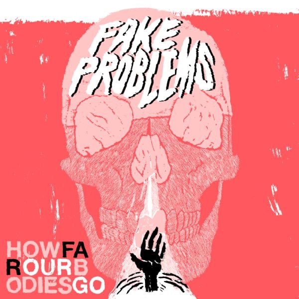 Fake Problems - How Far Our Bodies Go [Used Vinyl] - Tonality Records