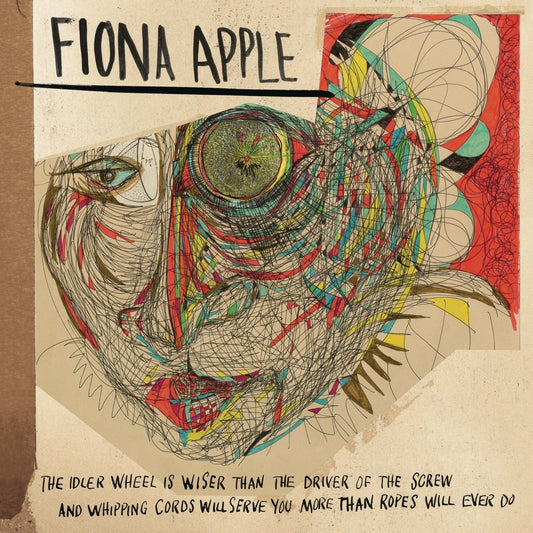 Fiona Apple - The Idler Wheel Is Wiser Than the Driver of the Screw, and Whipping Cords Will Serve You More Than Ropes Will Ever Do [New Vinyl] - Tonality Records