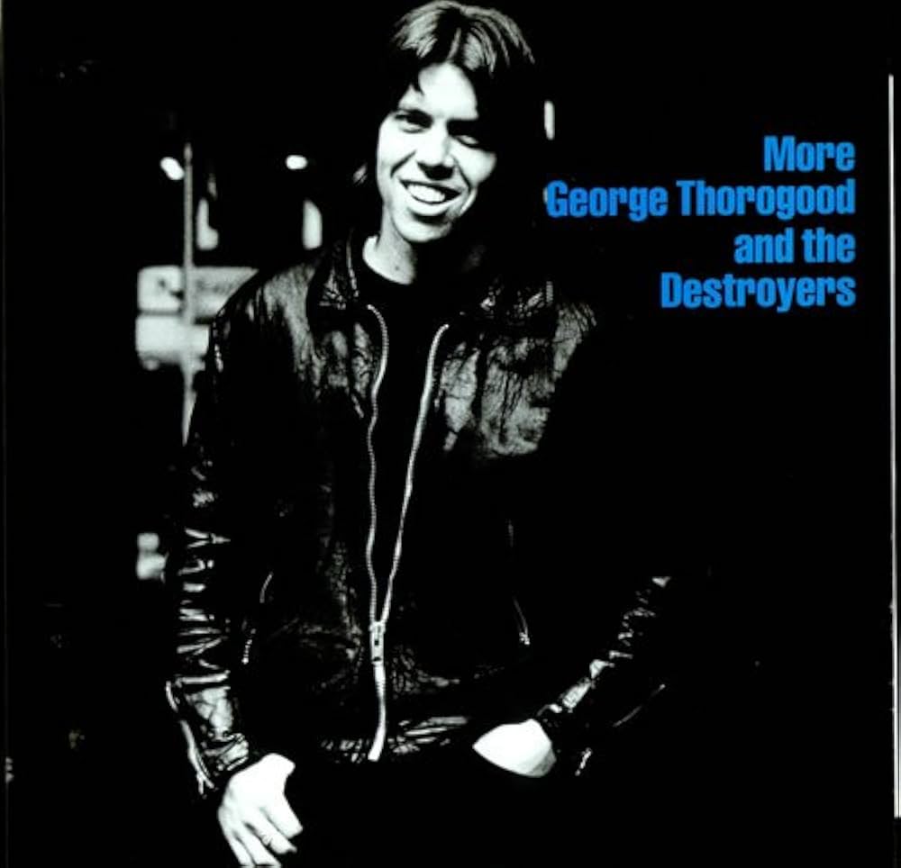 George Thorogood & The Destroyers - More George Thorogood And The Destroyers [Used Vinyl] - Tonality Records