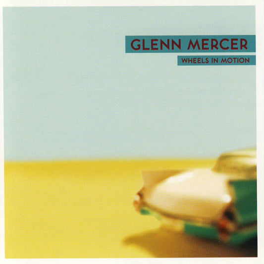 Glenn Mercer - Wheels In Motion [Used Vinyl] - Tonality Records