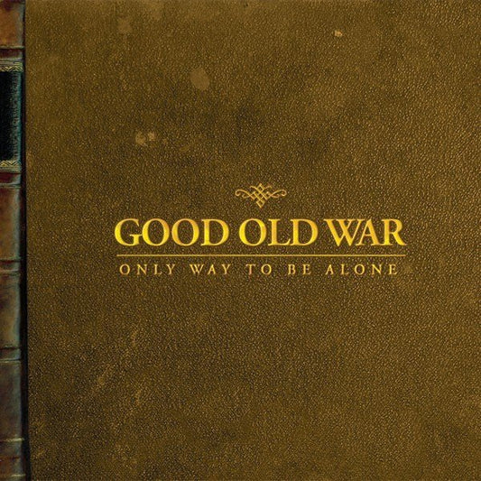 Good Old War - Only Way To Be Alone [Used Vinyl] - Tonality Records