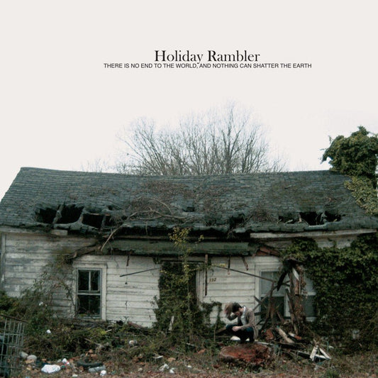 Holiday Rambler - There Is No End To The World, And Nothing Can Shatter The Earth [Used Vinyl] - Tonality Records