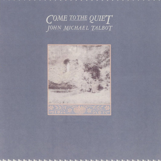 John Michael Talbot - Come To The Quiet [Used Vinyl] - Tonality Records
