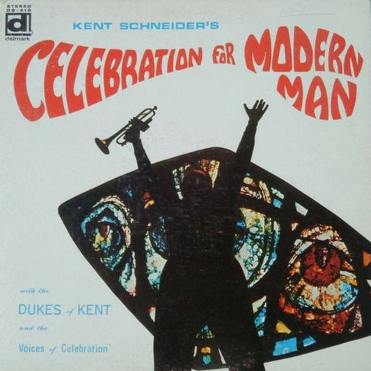Kent Schneider With The Dukes Of Kent & The Voices Of Celebration - Celebration For Modern Man [Used Vinyl] - Tonality Records