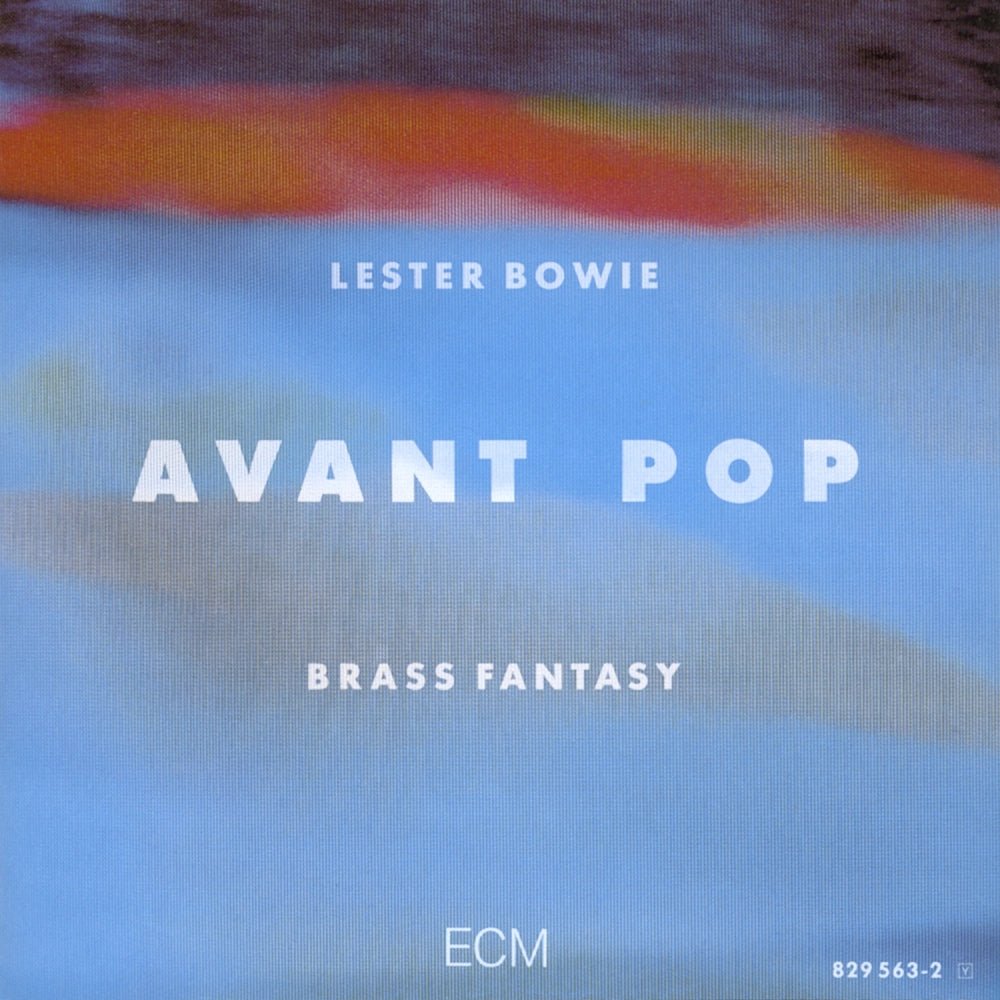 Lester Bowie Brass Fantasy - Avant Pop [Used Vinyl] - Tonality Records