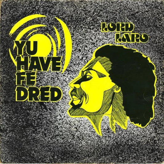 Lord Laro - Yu Have Fe Dread [Used Vinyl] - Tonality Records