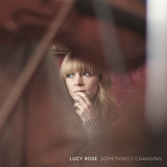 Lucy Rose - Something's Changing [Used Vinyl] - Tonality Records