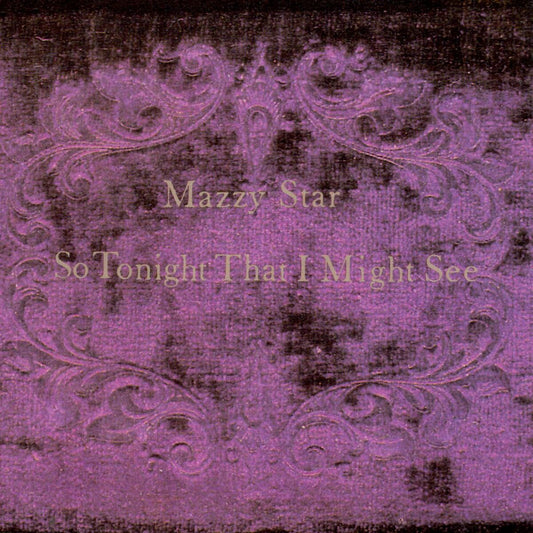 Mazzy Star - So Tonight That I Might See [Used Vinyl] - Tonality Records