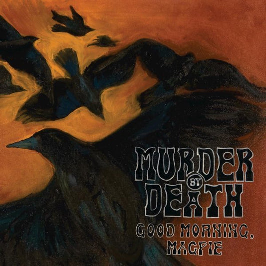 Murder By Death - Good Morning, Magpie [Used Vinyl] - Tonality Records