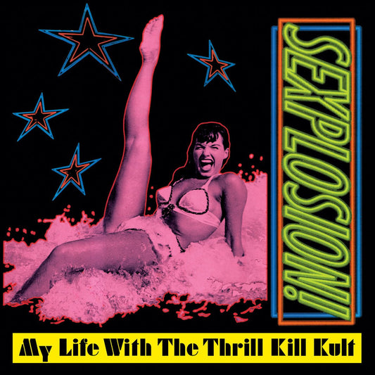 My Life With The Thrill Kill Kult - Sexplosion! [Used Vinyl] - Tonality Records