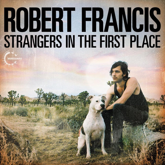 Robert Francis - Strangers In The First Place [Used Vinyl] - Tonality Records