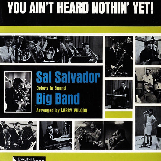 Sal Salvador Big Band - You Ain't Heard Nothin’ Yet! [Used Vinyl] - Tonality Records
