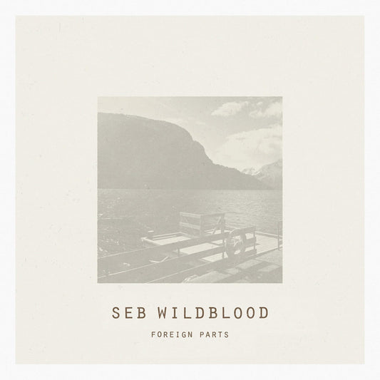 Seb Wildblood - Foreign Parts [Used Vinyl] - Tonality Records