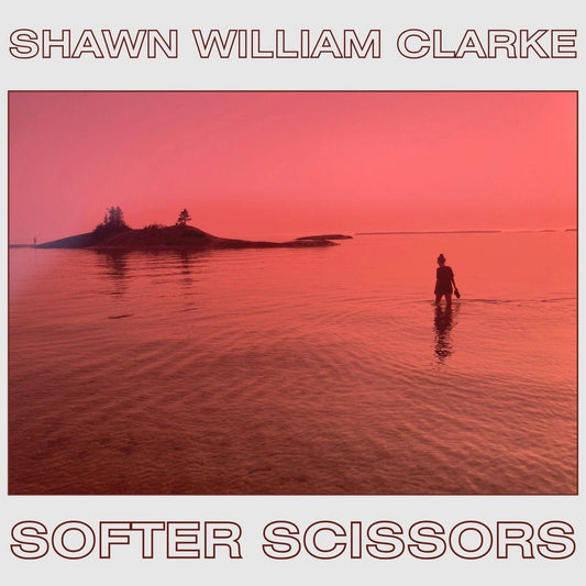 Shawn William Clarke - Softer Scissors [New Vinyl] - Tonality Records