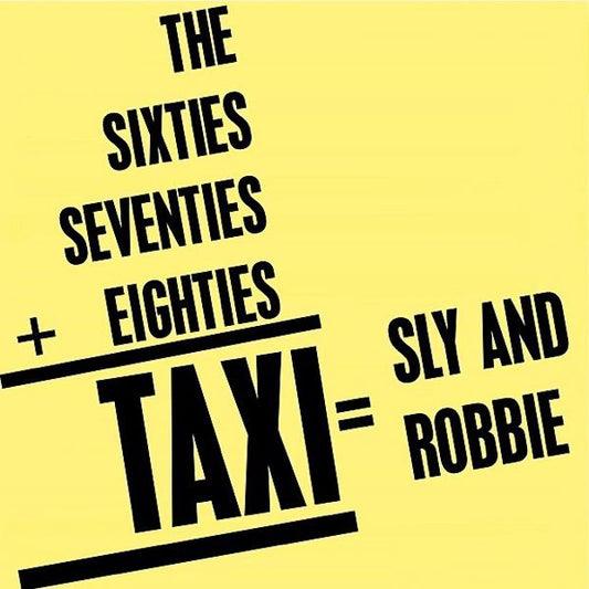 Sly & Robbie - The Sixties, Seventies + Eighties = Taxi [Used Vinyl] - Tonality Records