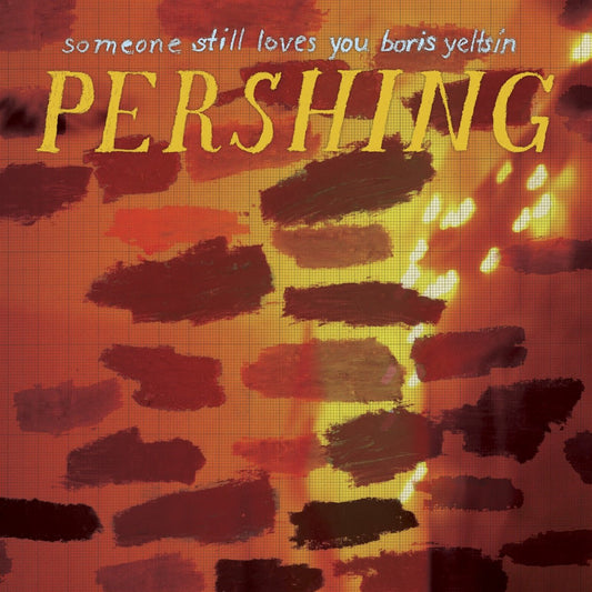 Someone Still Loves You Boris Yeltsin - Pershing [Used Vinyl] - Tonality Records