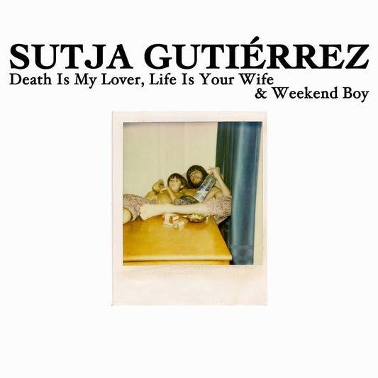 Sutja Gutiérrez - Death Is My Lover, Life Is Your Wife [New Vinyl] - Tonality Records