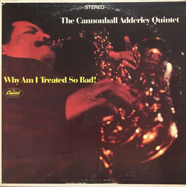 The Cannonball Adderley Quintet - Why Am I Treated So Bad! [Used Vinyl] - Tonality Records