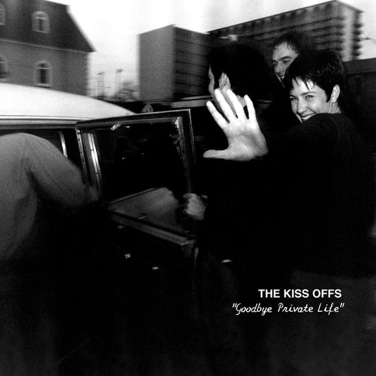 The Kiss Offs - Goodbye Private Life [Used Vinyl] - Tonality Records