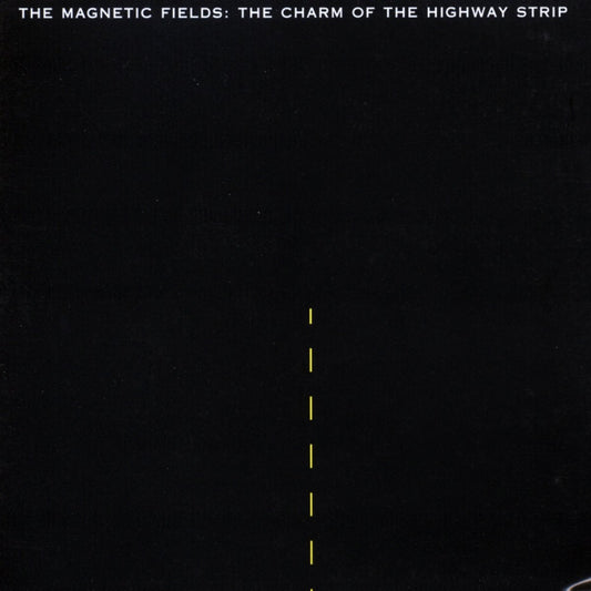 The Magnetic Fields - The Charm Of The Highway Strip [Used Vinyl] - Tonality Records