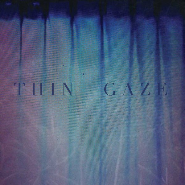 Thin Gaze - Thin Gaze [New Vinyl] - Tonality Records