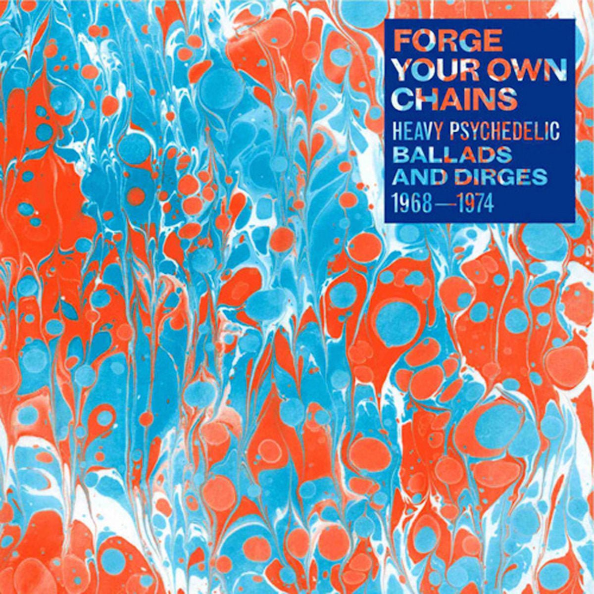 Various Artists - Forge Your Own Chains (Heavy Psychedelic Ballads And Dirges 1968 - 1974) [Used Vinyl] - Tonality Records